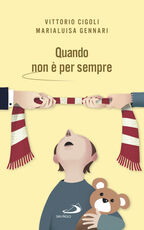 Libro Quando non è per sempre. Lasciarsi come coppia, rimanere come genitori Vittorio Cigoli Marialuisa Gennari
