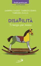 Libro Disabilità. Ti tengo per mano Sabrina Ghersi Fabrizio Serra Fabrizio Zucca