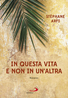 In questa vita e non in unaltra. I tre giorni che cambiarono la vita del giovane Gesù.pdf