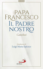 Libro Padre Nostro. Catechesi Francesco (Jorge Mario Bergoglio)