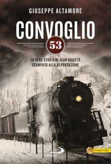 Convoglio 53. La vera storia di Jean Khaieté scampato alla deportazione.pdf