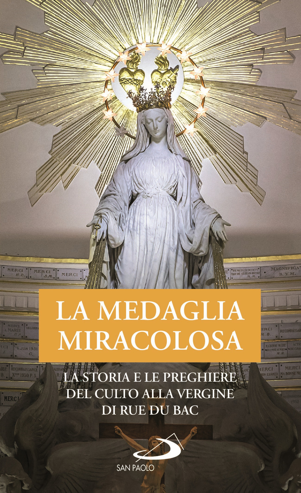 Image of La Medaglia Miracolosa. La storia e le preghiere del culto alla Vergine di Rue du Bac