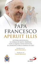 Libro Aperuit Illis. Lettera apostolica in forma di «Motu proprio» con la quale viene istituita la Domenica della Parola di Dio Francesco (Jorge Mario Bergoglio)