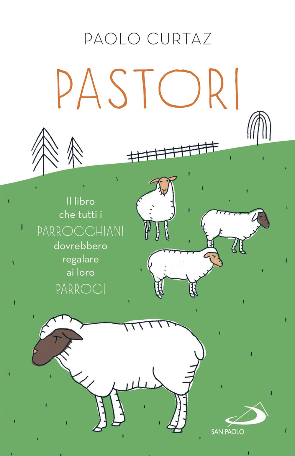 Image of Pastori. Il libro che tutti i parrocchiani dovrebbero regalare ai loro parroci
