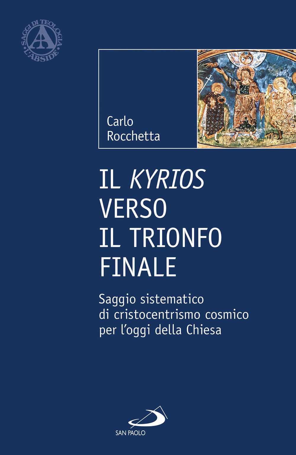 Image of Il Kyrios verso il trionfo finale. Saggio sistematico di cristocentrismo cosmico per l'oggi della Chiesa