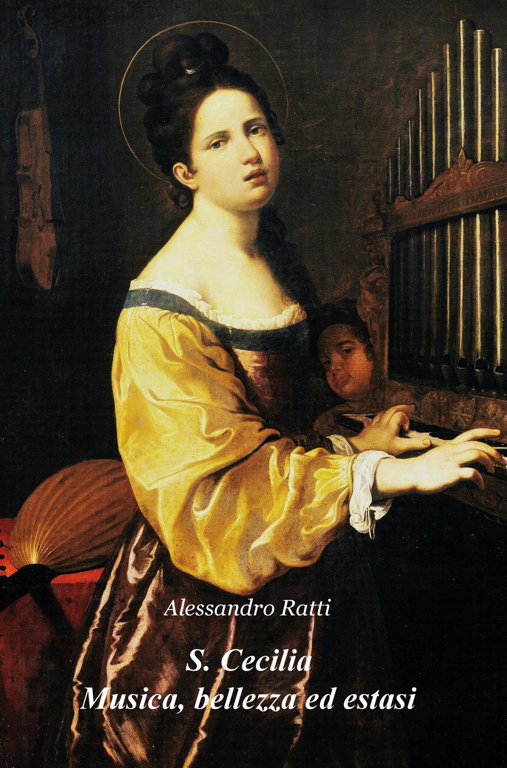 Image of S. Cecilia. Musica, bellezza ed estasi. Riflessioni sulla figura di una santa divenuta icona della musica