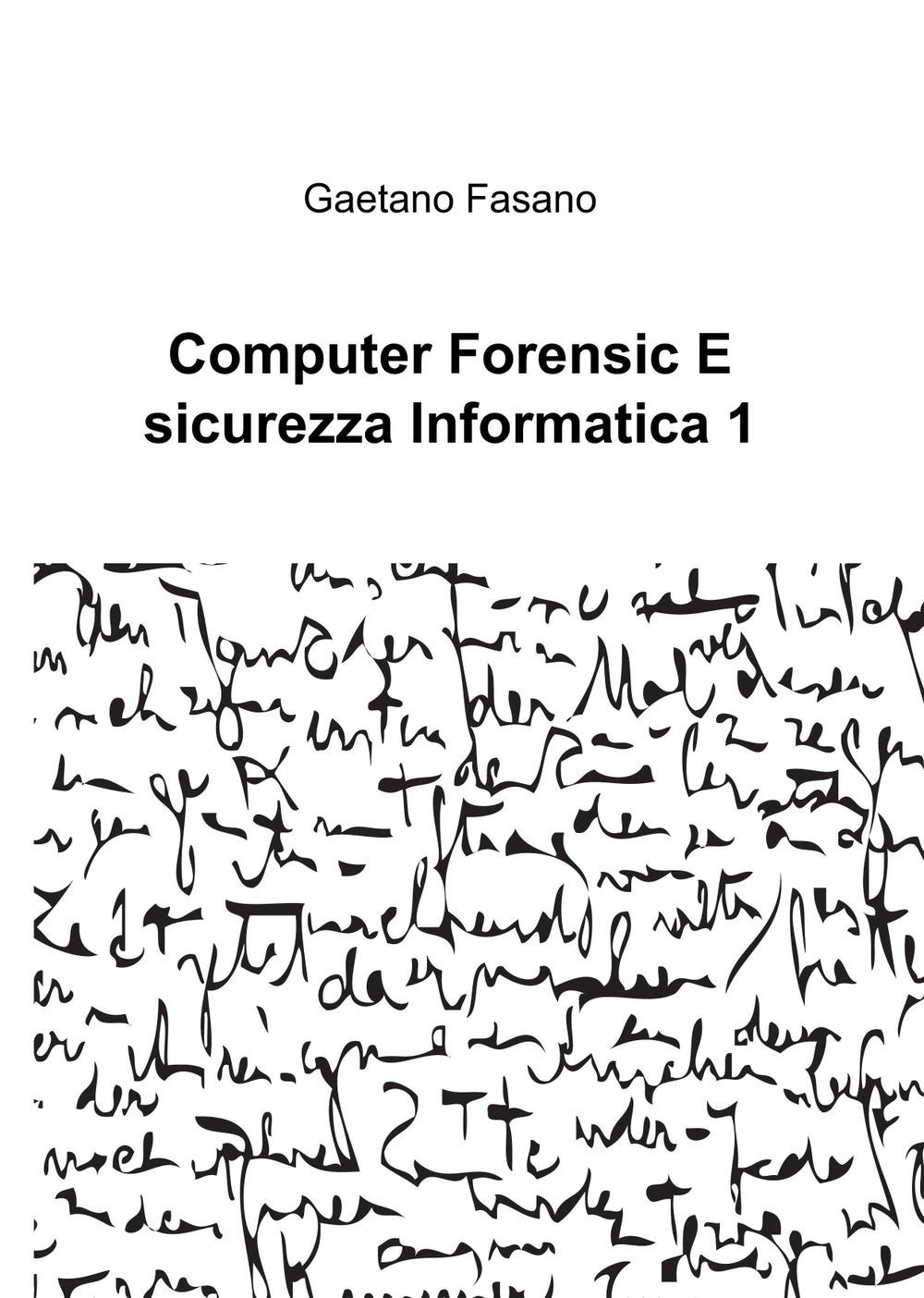 Image of Computer forensic e sicurezza informatica 1