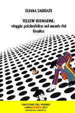 Libro Yellow submarine. Viaggio psichedelico nel mondo dei Beatles Eliana Caggiati