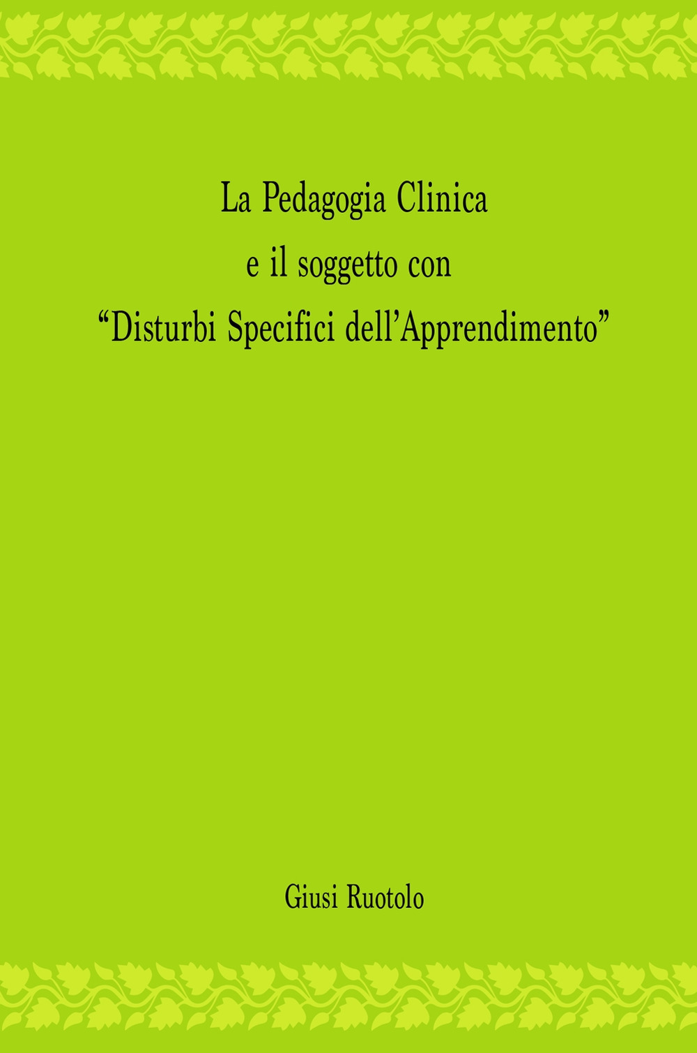 Image of La pedagogia clinica e il soggetto con «disturbi specifici dell'apprendimento»