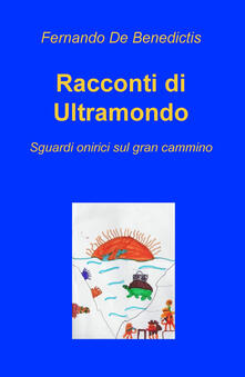 Racconti di ultramondo. Sguardi onirici sul gran cammino.pdf