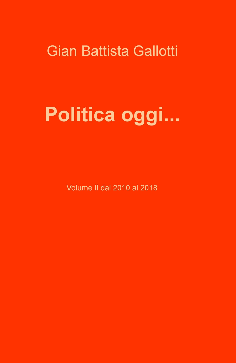 Image of Politica oggi.... Vol. 2: Dal 2010 al 2018.