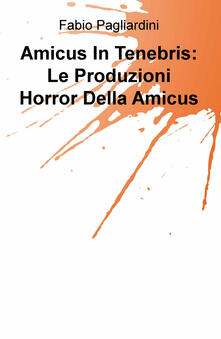 Amicus in tenebris: le produzioni horror della Amicus.pdf