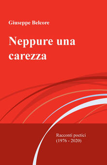 Neppure una carezza. Racconti poetici (1976-2020).pdf