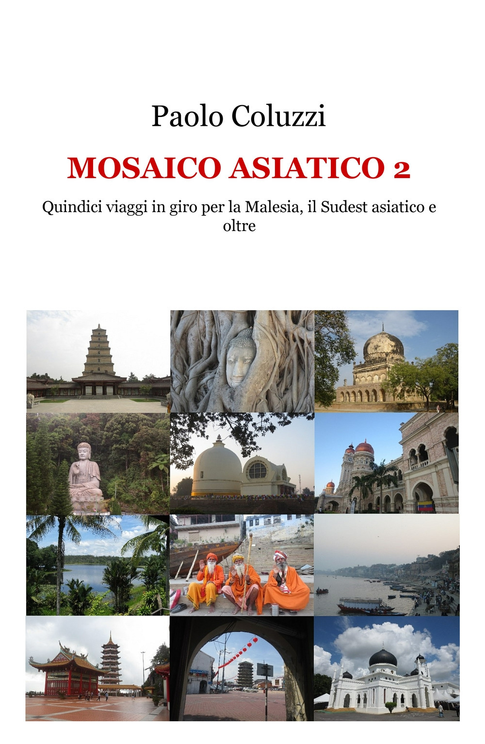 Image of Mosaico asiatico 2. Quindici viaggi per la Malesia, il Sudest asiatico e oltre
