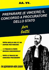 Libro Preparare (e vincere) il concorso a procuratore dello Stato per tutti