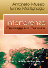 Libro Interferenze. Paesaggi del pensare Antonello Musso Ennio Martignago