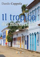 Libro Il tropico del maresciallo Danilo Coppola