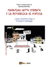 Libro Maramiao gatto zebrato e la Repubblica di Venezia. Come diventare dogi in 9 semplici passaggi! Davide Borella