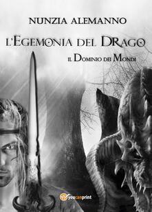 L egemonia del drago. Il dominio dei mondi.pdf