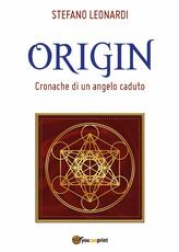 Libro Origin. Cronache di un angelo caduto Stefano Leonardi