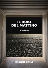 Libro Il buio del mattino Massimo Gallo