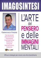 Libro Imagosintesi. L'arte del pensiero e delle immagini mentali Francesco Ferzini