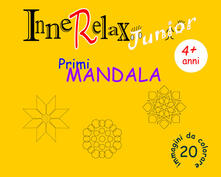 Primi mandala. InneRelax Junior. 20 immagini da colorare. Ediz. illustrata.pdf