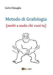 Metodo di grafologia (metti a nudo chi vuoi tu).pdf