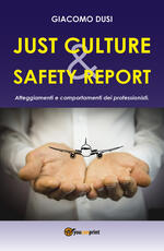 Libro Just culture & safety report. Atteggiamenti e comportamenti dei professionisti Giacomo Dusi
