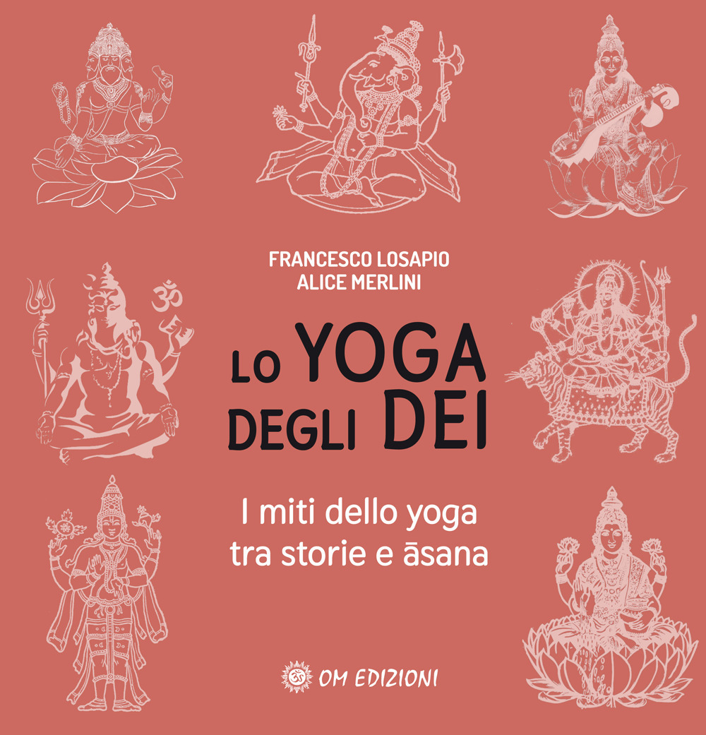 Image of Lo yoga degli dei. I miti dello yoga tra storie e ?sana