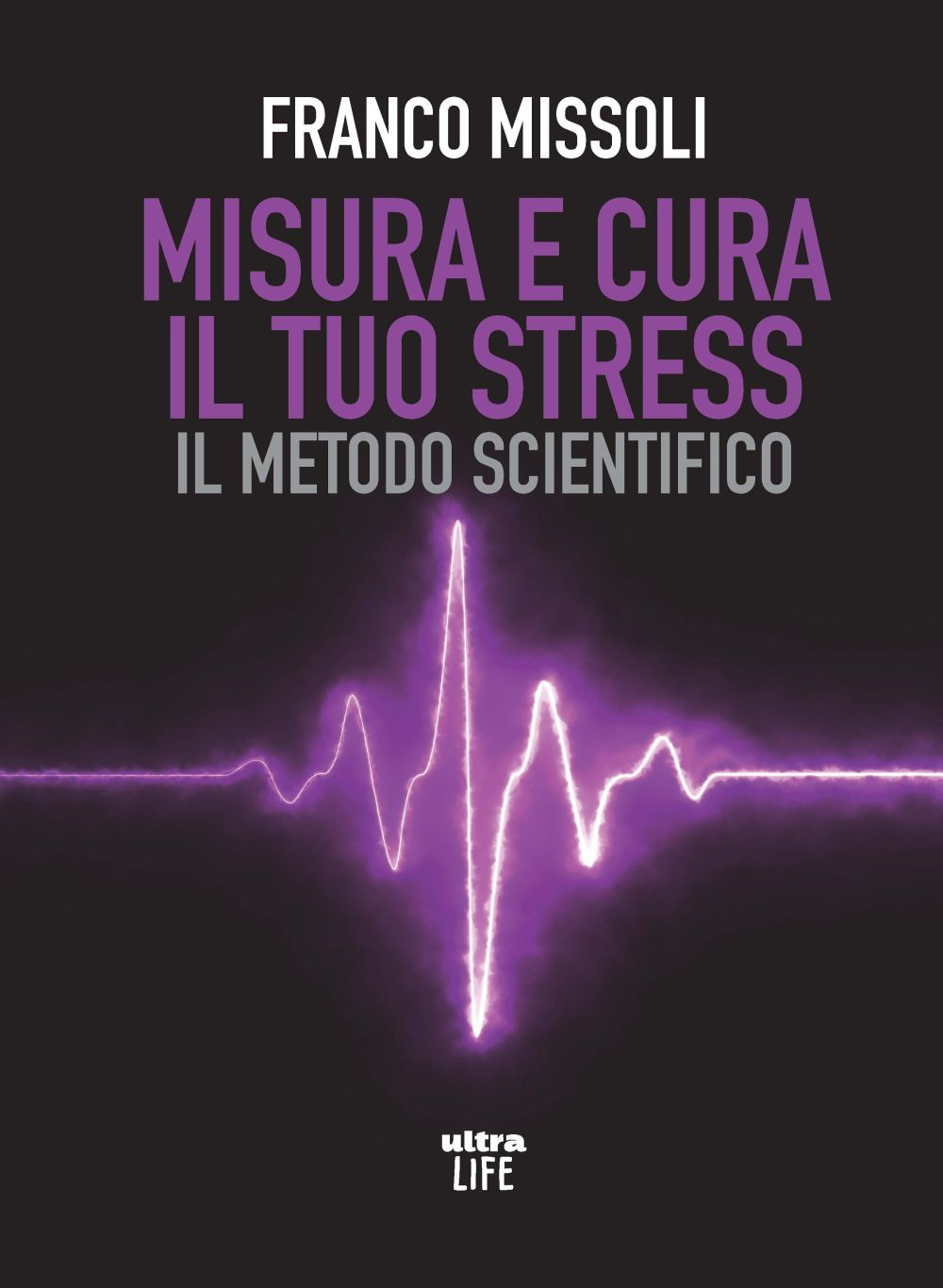 Image of Misura e cura il tuo stress. Il metodo scientifico