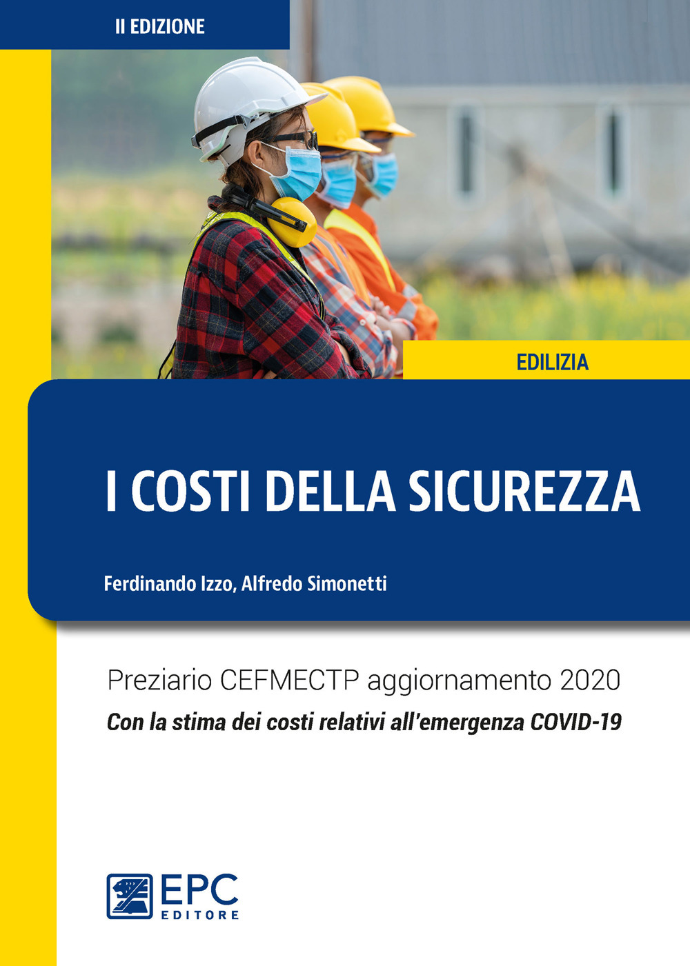 Image of I costi della sicurezza. Preziario CEFMECTP aggiornamento 2020. Con la stima dei costi relativi all'emergenza COVID-19