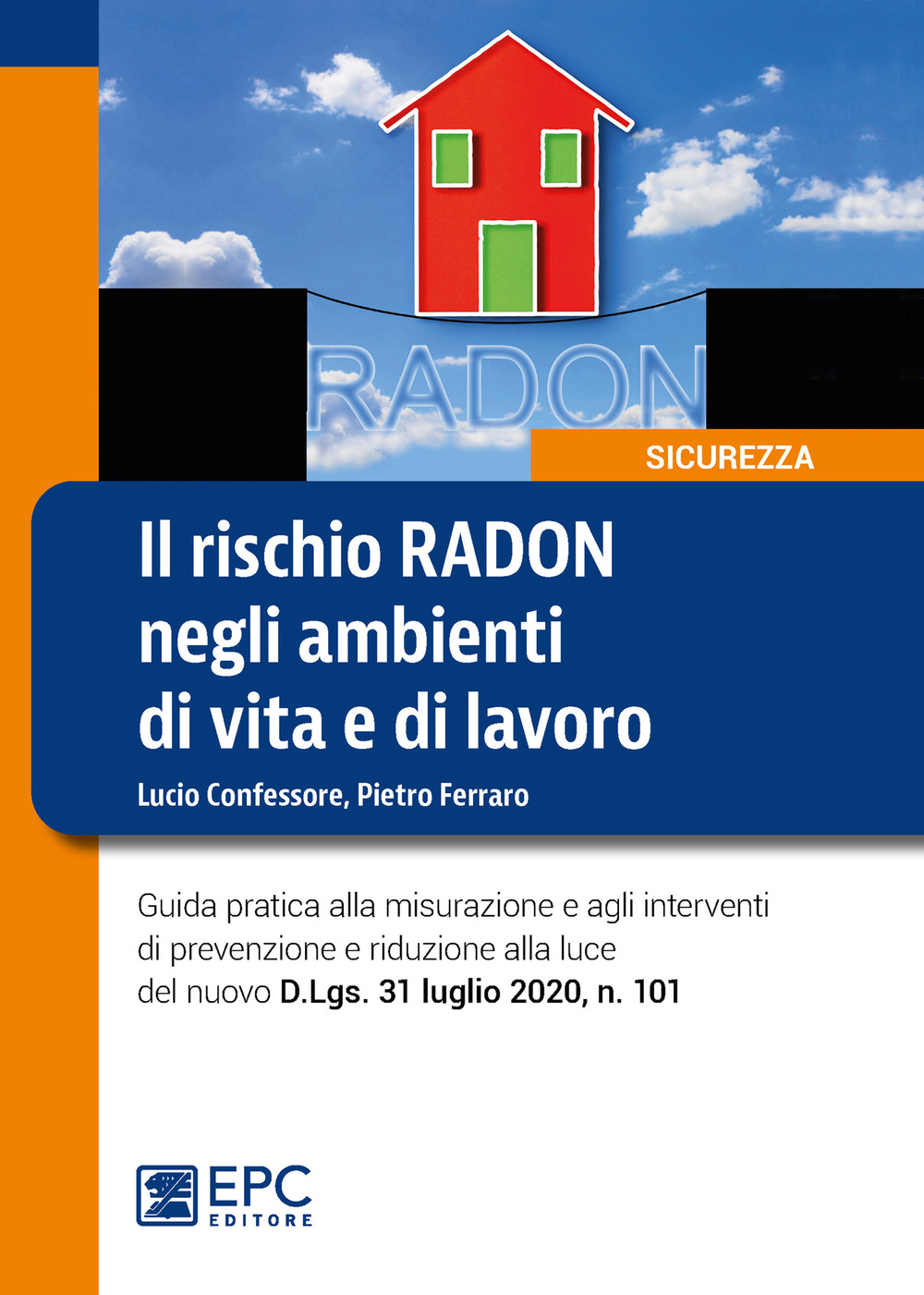Image of Il rischio radon negli ambienti di vita e di lavoro. Guida pratica alla misurazione e agli interventi di prevenzione e riduzione alla luce del nuovo D.Lgs. 31 luglio 2020, n. 101