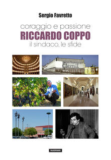 Coraggio e passione. Riccardo Coppo il sindaco, le sfide.pdf