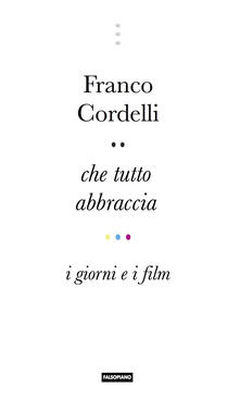 Che tutto abbraccia. I giorni e i film.pdf