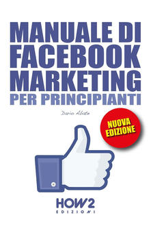 Manuale di Facebook marketing. Pratico e operativo.pdf