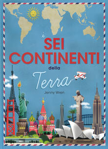 I sei continenti della terra. Ediz. a colori.pdf
