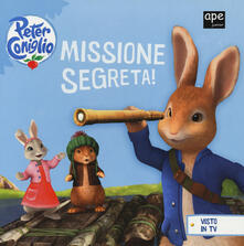 Missione segreta! Peter Coniglio. Ediz. a colori.pdf