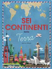 I sei continenti della terra. Ediz. a colori.pdf
