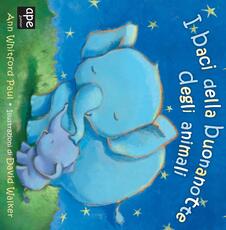 Libro I baci della buona notte degli animali. Ediz. a colori David Walker Ann Whitford Paul