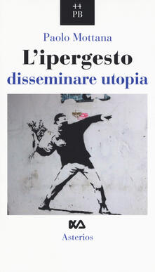 L ipergesto. Disseminare utopia.pdf