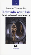 Libro Il diavolo veste ISIS. Lo straniero di casa Sarantis Thanopulos