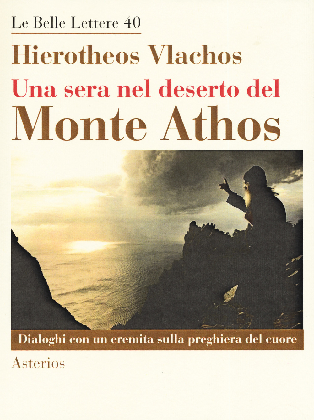 Image of Una sera nel deserto del monte Athos. Dialoghi con un eremita sulla preghiera del cuore