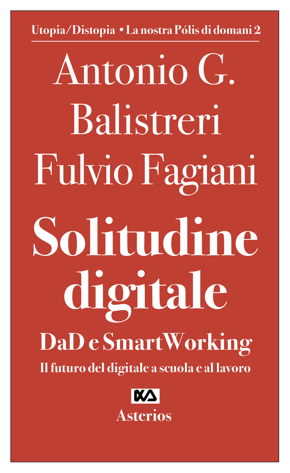 Image of Solitudine digitale. DaD e SmartWorking. Il futuro del digitale a scuola e al lavoro