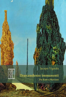 Trascendenze immanenti. Da Kant a Marcuse.pdf
