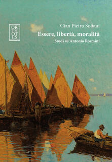 Essere, libertà, moralità. Studi su Antonio Rosmini.pdf