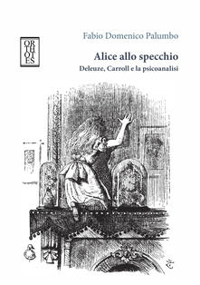 Alice allo specchio. Deleuze, Carroll e la psicoanalisi.pdf