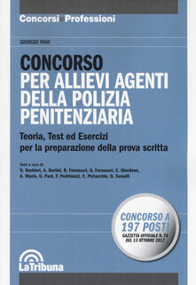 Concorso per allievi agenti della Polizia penitenziaria. Teoria, test ed esercizi per la preparazione della prova scritta.pdf