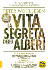 Libro La vita segreta degli alberi. Cosa mangiano. Quando dormono e parlano. Come si riproducono. Perché si ammalano e come guariscono Peter Wohlleben