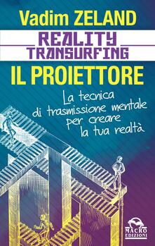 Reality transurfing. Il proiettore. Il diario del transurfing.pdf